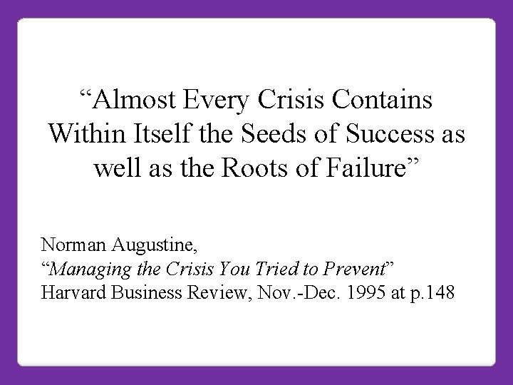 “Almost Every Crisis Contains Within Itself the Seeds of Success as well as the