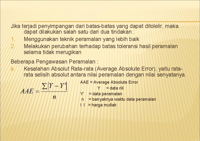 Jika terjadi penyimpangan dari batas-batas yang dapat ditolelir, maka dapat dilakukan salah satu dari Jika terjadi penyimpangan dari batas-batas yang dapat ditolelir, maka dapat dilakukan salah satu dari