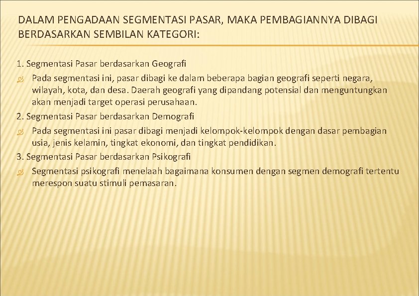 DALAM PENGADAAN SEGMENTASI PASAR, MAKA PEMBAGIANNYA DIBAGI BERDASARKAN SEMBILAN KATEGORI: 1. Segmentasi Pasar berdasarkan