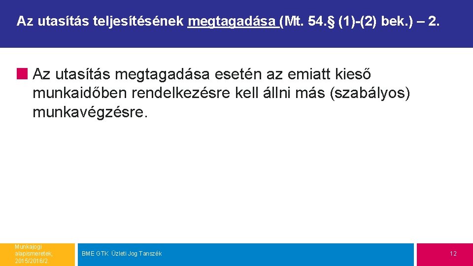 Az utasítás teljesítésének megtagadása (Mt. 54. § (1)-(2) bek. ) – 2. Az utasítás