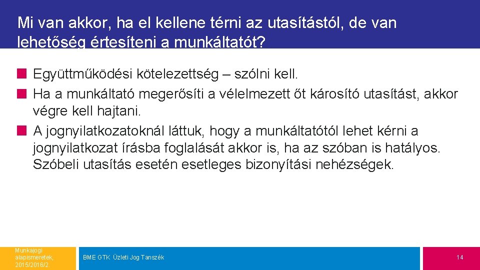 Mi van akkor, ha el kellene térni az utasítástól, de van lehetőség értesíteni a