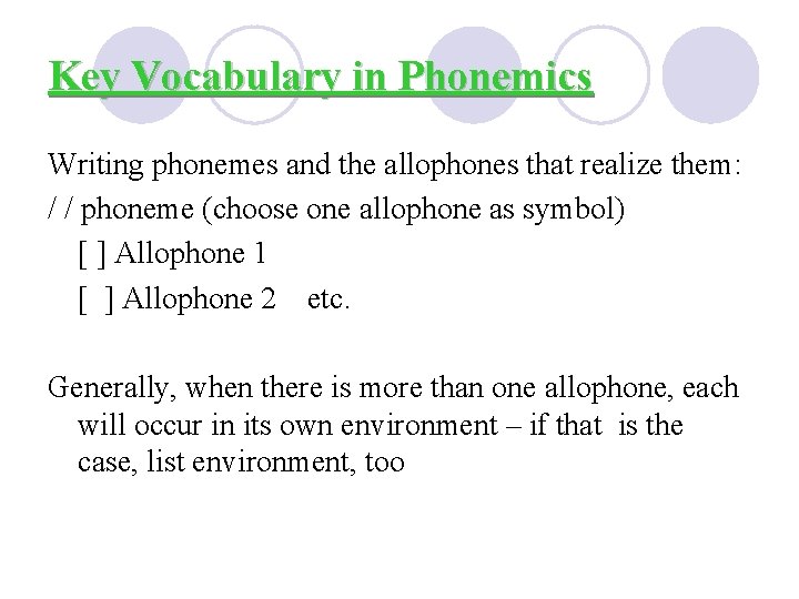 Key Vocabulary in Phonemics Writing phonemes and the allophones that realize them: / /