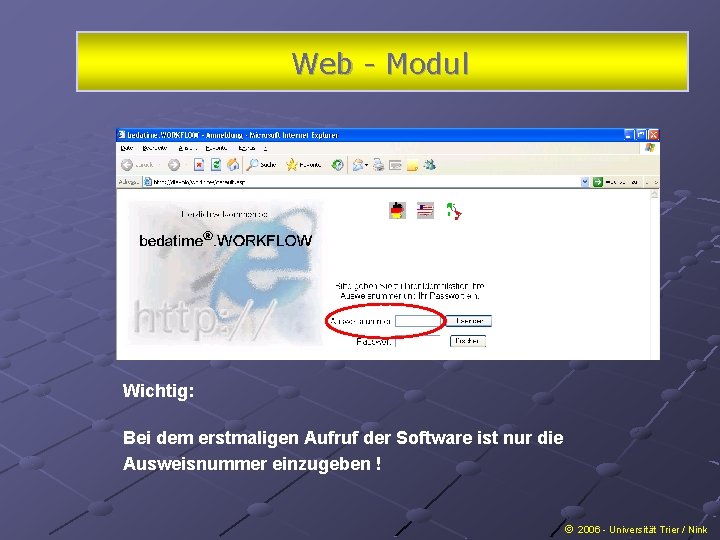 Web - Modul Wichtig: Bei dem erstmaligen Aufruf der Software ist nur die Ausweisnummer