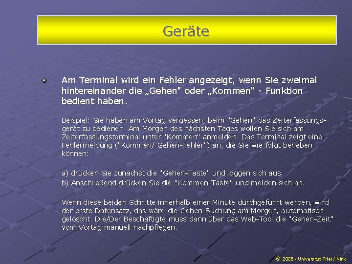 Geräte Am Terminal wird ein Fehler angezeigt, wenn Sie zweimal hintereinander die „Gehen" oder