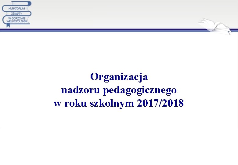 Organizacja nadzoru pedagogicznego w roku szkolnym 2017/2018 