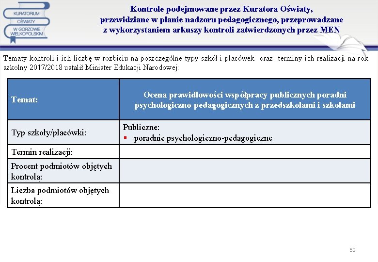 Kontrole podejmowane przez Kuratora Oświaty, przewidziane w planie nadzoru pedagogicznego, przeprowadzane z wykorzystaniem arkuszy