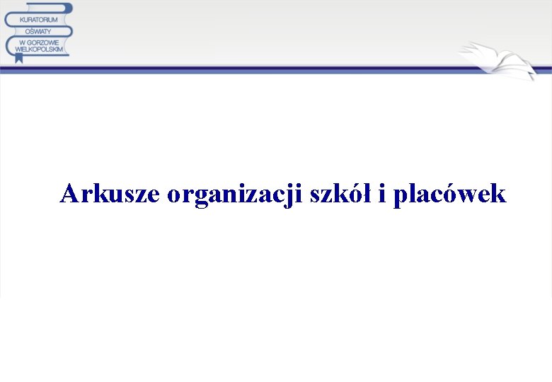  Arkusze organizacji szkół i placówek 