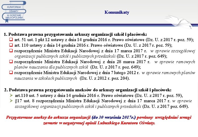 Komunikaty 1. Podstawa prawna przygotowania arkuszy organizacji szkół i placówek: q art. 51 ust.