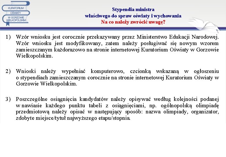 Stypendia ministra właściwego do spraw oświaty i wychowania Na co należy zwrócić uwagę? 1)