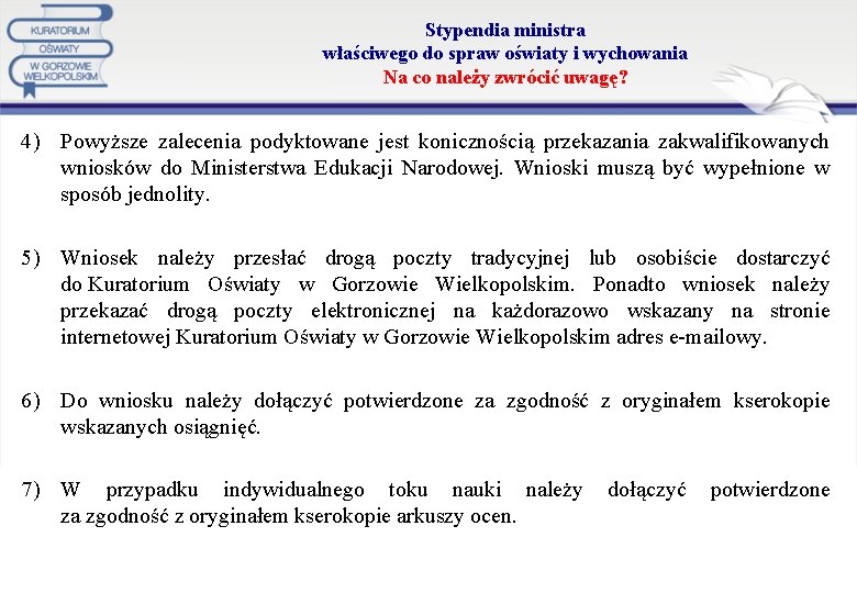 Stypendia ministra właściwego do spraw oświaty i wychowania Na co należy zwrócić uwagę? 4)