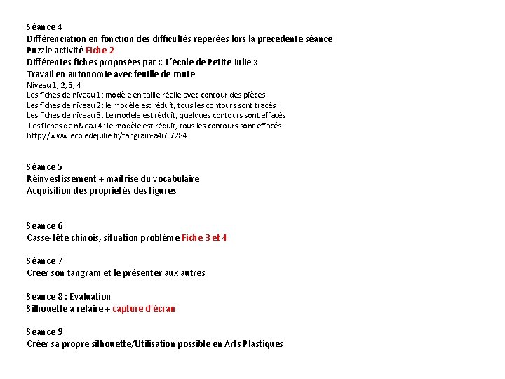 Séance 4 Différenciation en fonction des difficultés repérées lors la précédente séance Puzzle activité