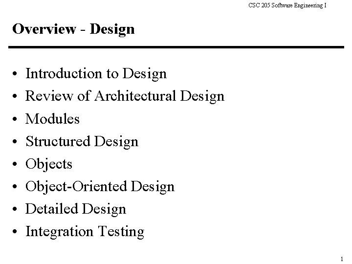 CSC 205 Software Engineering I Overview - Design • • Introduction to Design Review