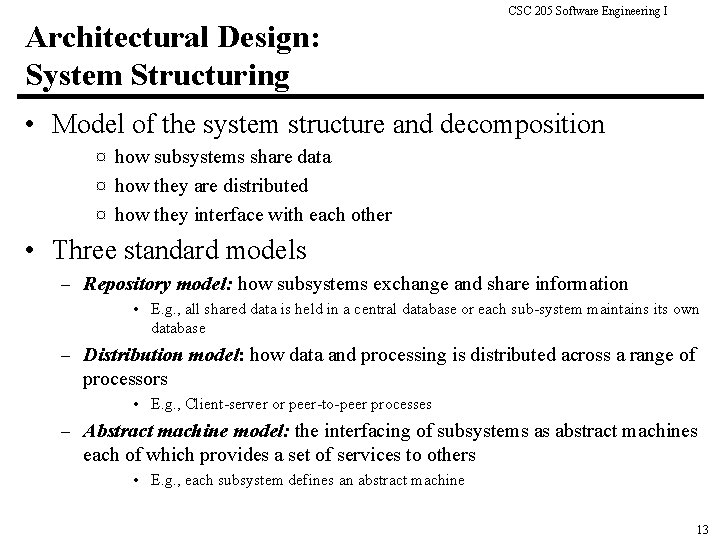 CSC 205 Software Engineering I Architectural Design: System Structuring • Model of the system