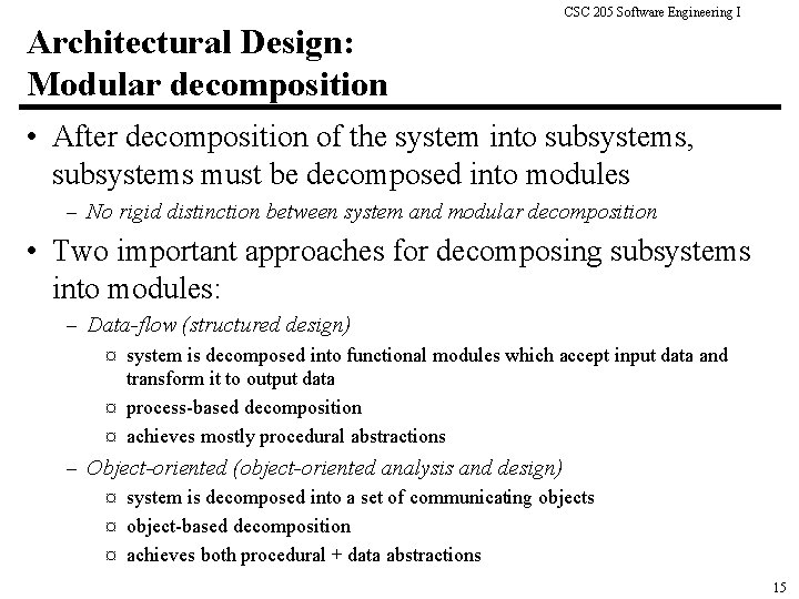 CSC 205 Software Engineering I Architectural Design: Modular decomposition • After decomposition of the