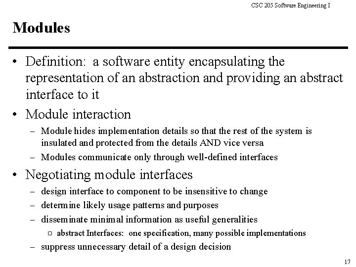 CSC 205 Software Engineering I Modules • Definition: a software entity encapsulating the representation