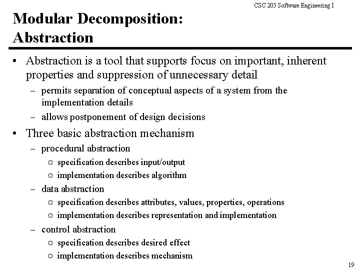 CSC 205 Software Engineering I Modular Decomposition: Abstraction • Abstraction is a tool that