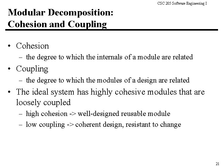 CSC 205 Software Engineering I Modular Decomposition: Cohesion and Coupling • Cohesion – the