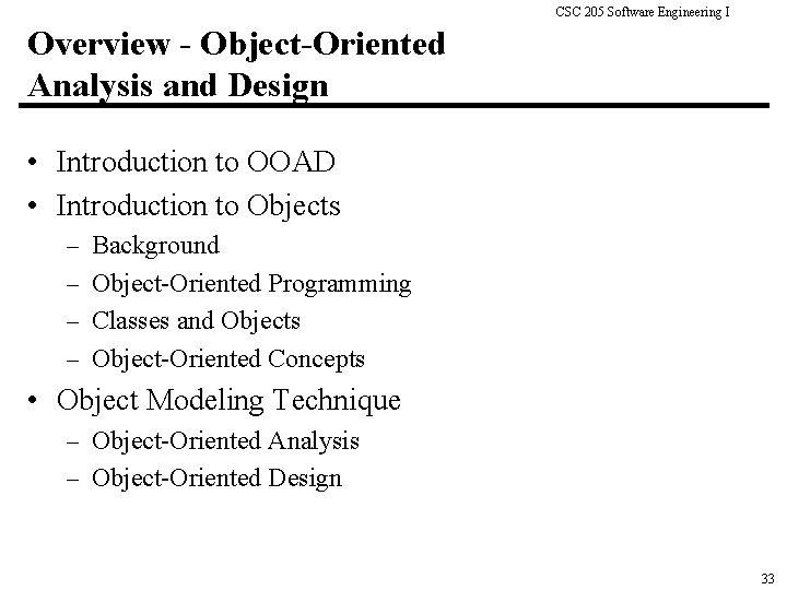 CSC 205 Software Engineering I Overview - Object-Oriented Analysis and Design • Introduction to