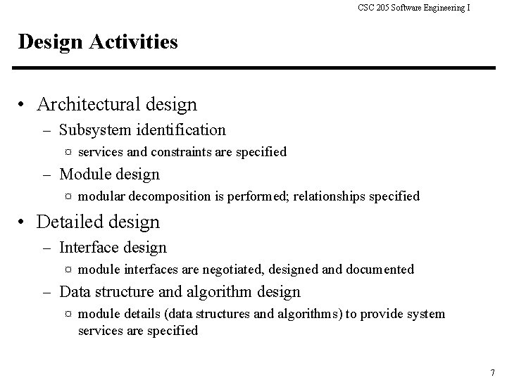 CSC 205 Software Engineering I Design Activities • Architectural design – Subsystem identification ¤