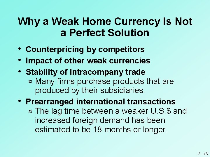Why a Weak Home Currency Is Not a Perfect Solution • Counterpricing by competitors Why a Weak Home Currency Is Not a Perfect Solution • Counterpricing by competitors
