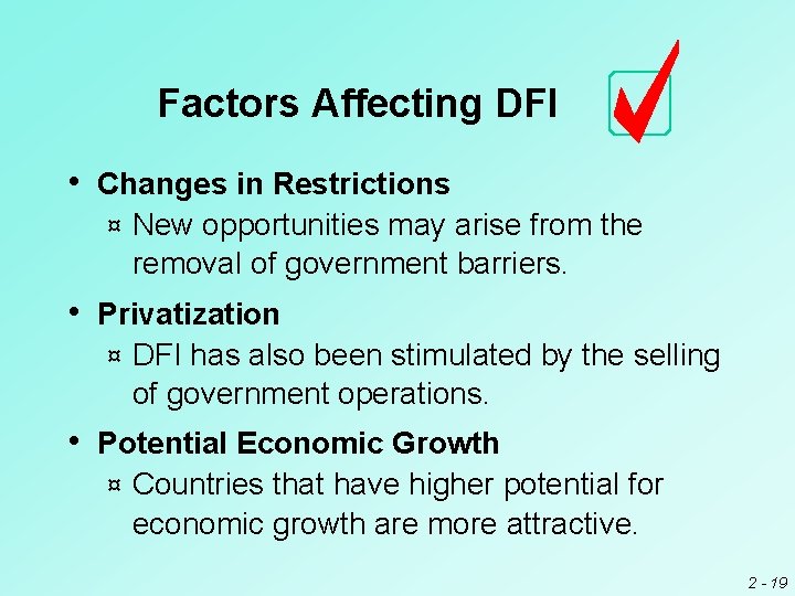 Factors Affecting DFI • Changes in Restrictions ¤ New opportunities may arise from the Factors Affecting DFI • Changes in Restrictions ¤ New opportunities may arise from the