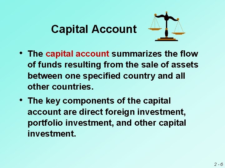 Capital Account • The capital account summarizes the flow of funds resulting from the Capital Account • The capital account summarizes the flow of funds resulting from the