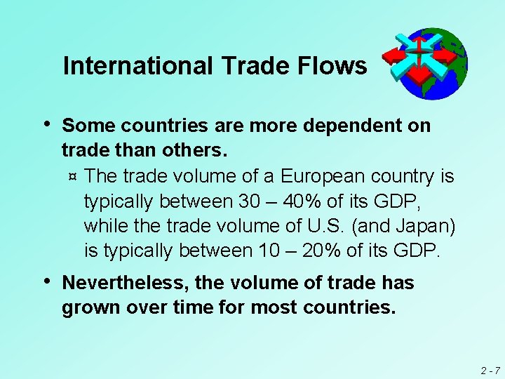 International Trade Flows • Some countries are more dependent on trade than others. ¤ International Trade Flows • Some countries are more dependent on trade than others. ¤