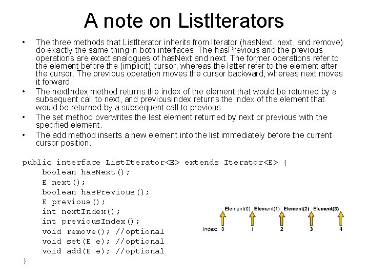 A note on List. Iterators • • The three methods that List. Iterator inherits