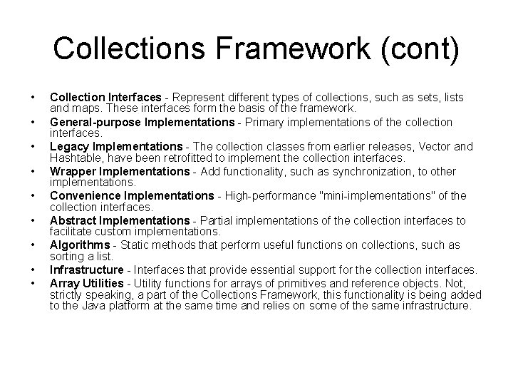 Collections Framework (cont) • • • Collection Interfaces - Represent different types of collections,