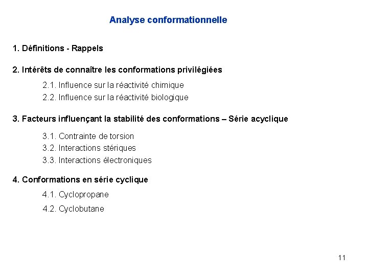 Analyse conformationnelle 1. Définitions - Rappels 2. Intérêts de connaître les conformations privilégiées 2.