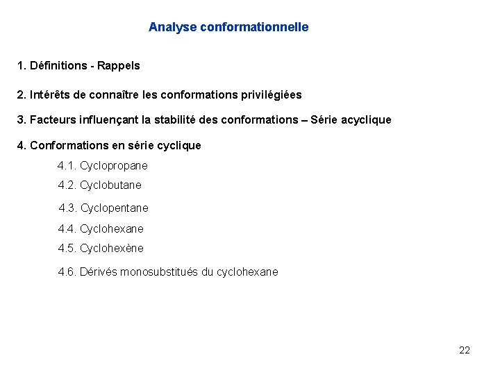 Analyse conformationnelle 1. Définitions - Rappels 2. Intérêts de connaître les conformations privilégiées 3.