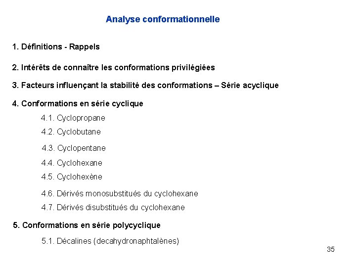 Analyse conformationnelle 1. Définitions - Rappels 2. Intérêts de connaître les conformations privilégiées 3.