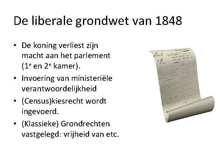 De liberale grondwet van 1848 • De koning verliest zijn macht aan het parlement