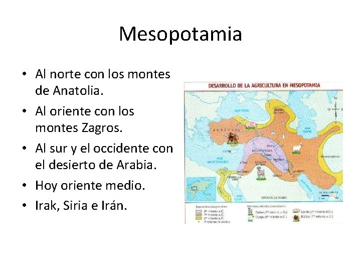 Mesopotamia • Al norte con los montes de Anatolia. • Al oriente con los