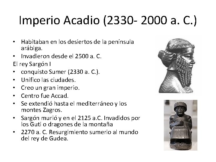 Imperio Acadio (2330 - 2000 a. C. ) • Habitaban en los desiertos de