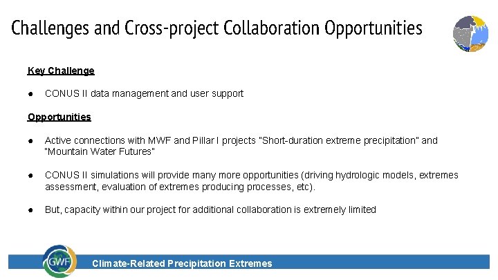 Challenges and Cross-project Collaboration Opportunities Key Challenge ● CONUS II data management and user