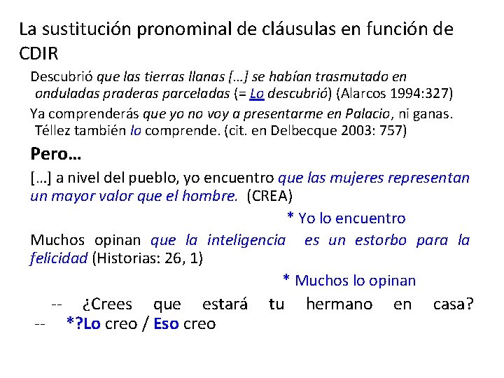 La sustitución pronominal de cláusulas en función de CDIR Descubrió que las tierras llanas