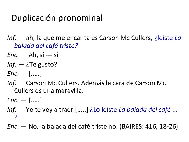 Duplicación pronominal Inf. — ah, la que me encanta es Carson Mc Cullers, ¿leíste