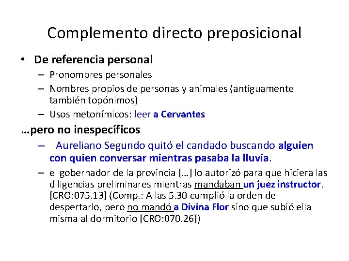 Complemento directo preposicional • De referencia personal – Pronombres personales – Nombres propios de