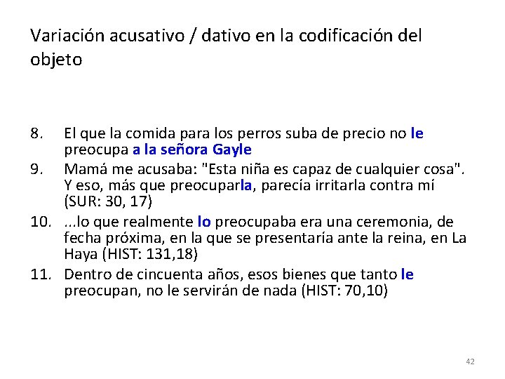 Variación acusativo / dativo en la codificación del objeto 8. El que la comida