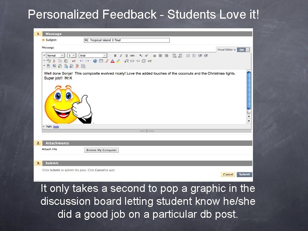 Personalized Feedback - Students Love it! It only takes a second to pop a