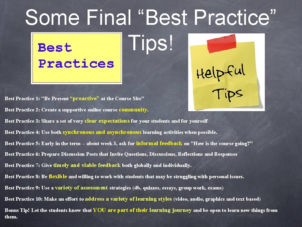 Some Final “Best Practice” Tips! Best Practice 1: "Be Present “proactive” at the Course