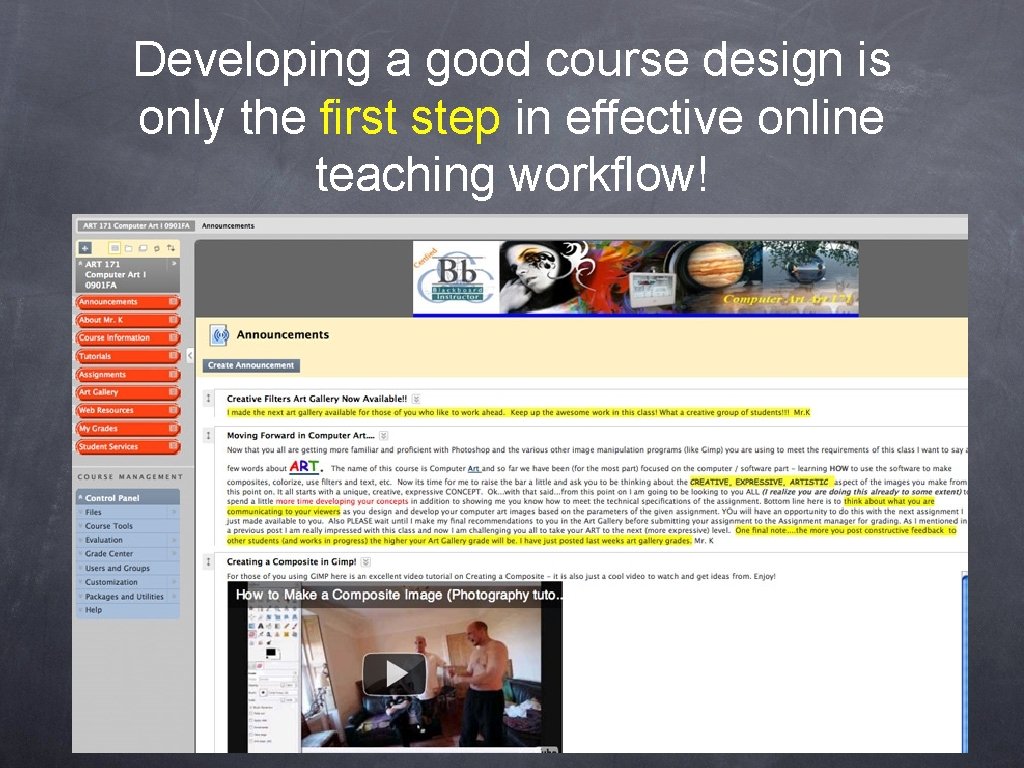 Developing a good course design is only the first step in effective online teaching