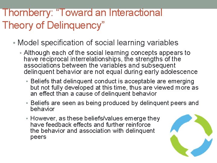 Thornberry: “Toward an Interactional Theory of Delinquency” • Model specification of social learning variables