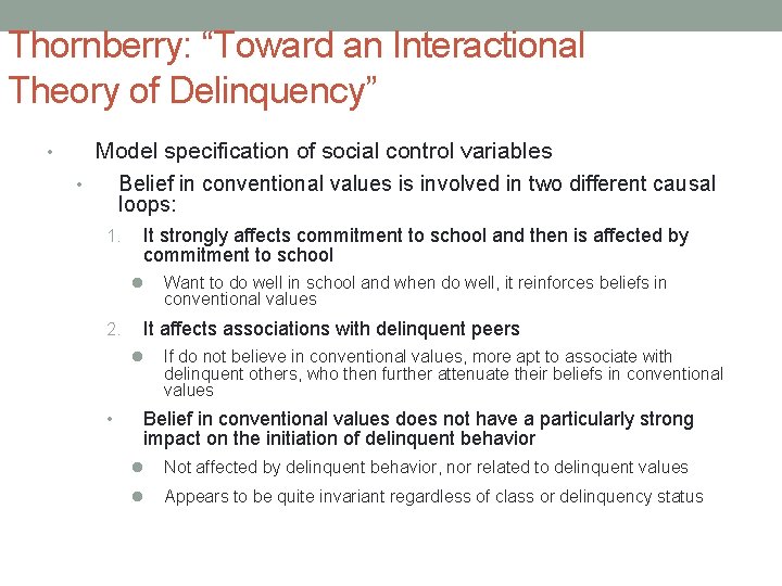 Thornberry: “Toward an Interactional Theory of Delinquency” • Model specification of social control variables