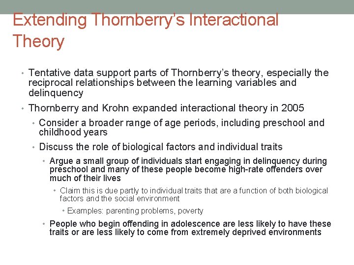 Extending Thornberry’s Interactional Theory • Tentative data support parts of Thornberry’s theory, especially the
