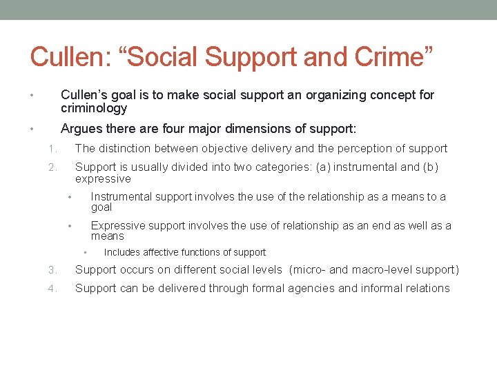 Cullen: “Social Support and Crime” • Cullen’s goal is to make social support an