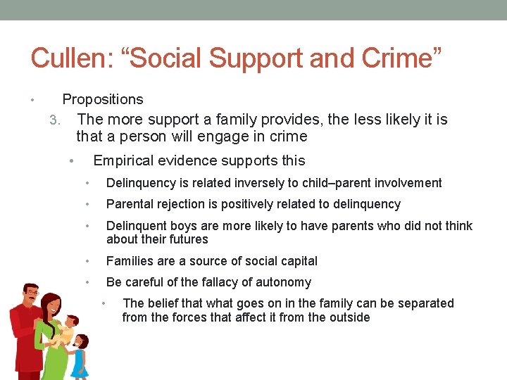 Cullen: “Social Support and Crime” • Propositions 3. The more support a family provides,