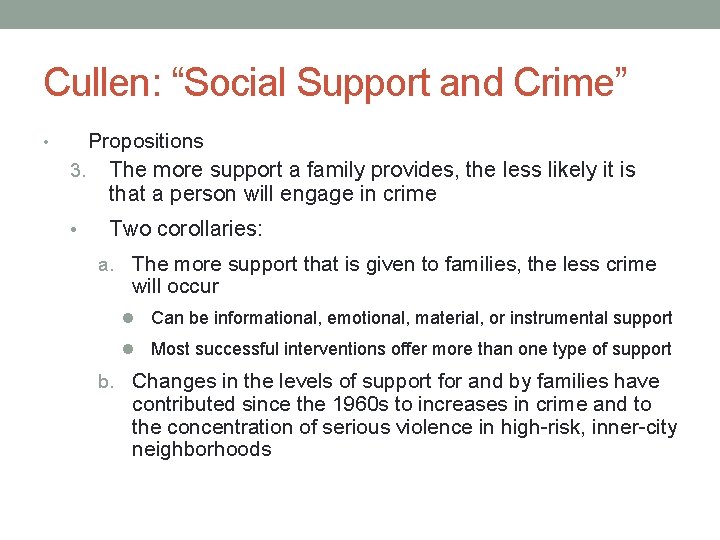 Cullen: “Social Support and Crime” • Propositions 3. The more support a family provides,