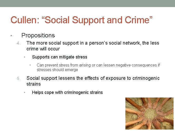 Cullen: “Social Support and Crime” Propositions • The more social support in a person’s